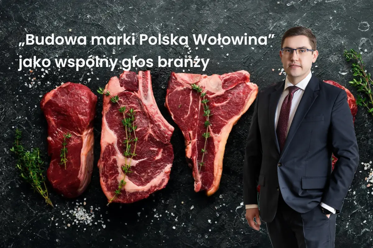 Polska Wołowina – wspólna marka sektora jako nowy kierunek rozwoju branży mięsnej